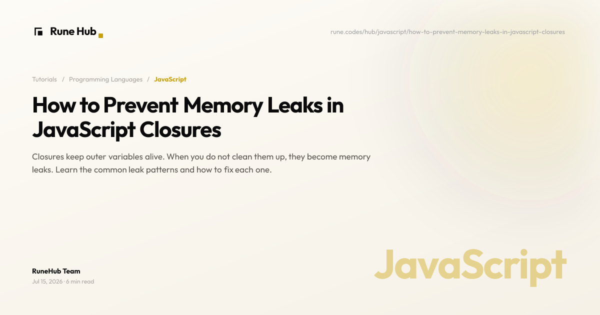 Prevent Memory Leaks in JavaScript Closures | Rune Hub