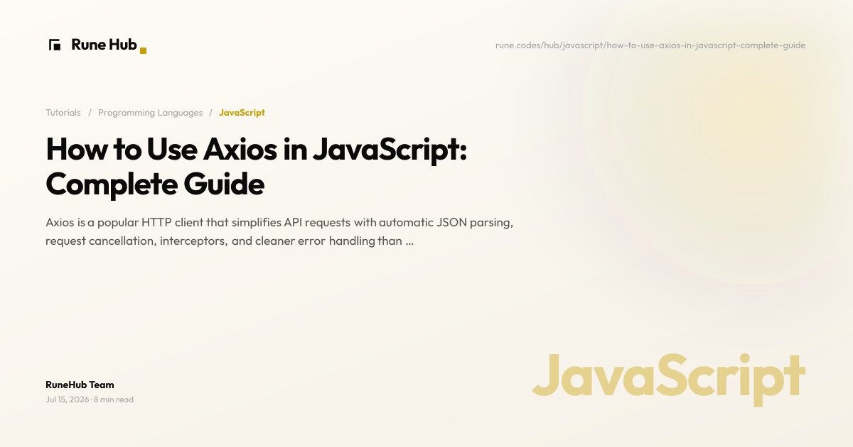 Axios in JavaScript: The Complete HTTP Client Guide | Rune Hub