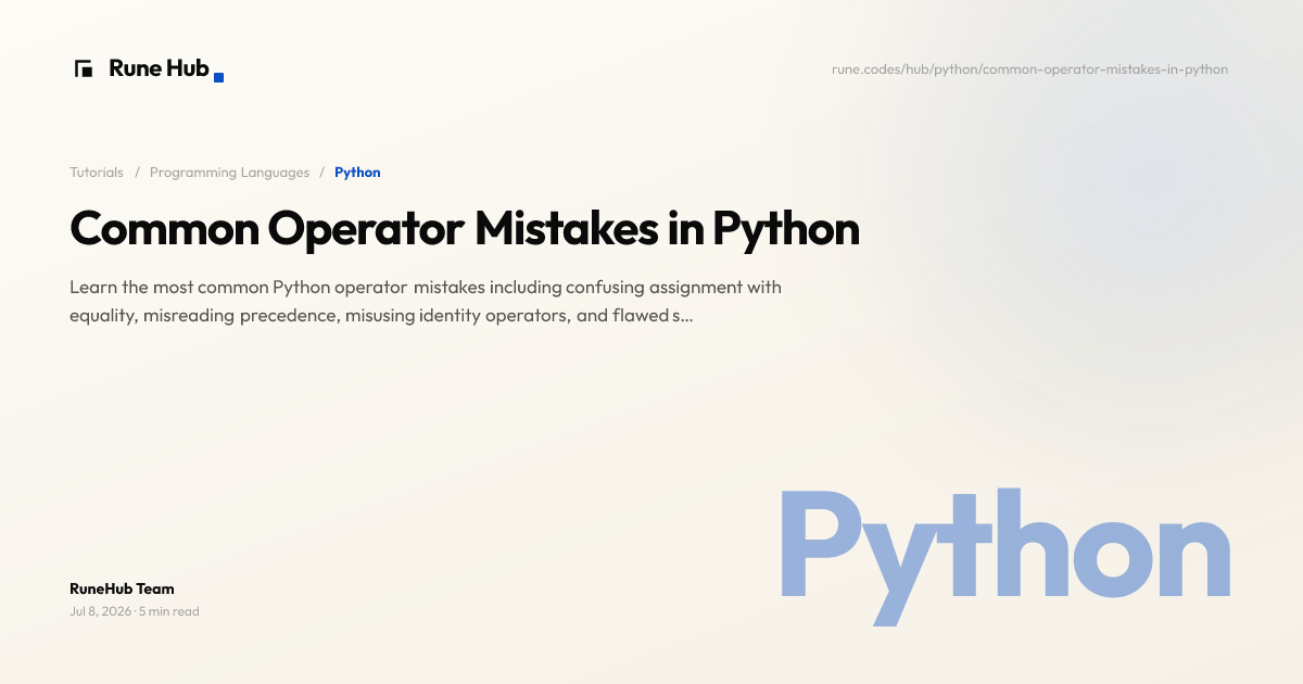 Common Python Operator Mistakes Every Beginner Makes | Rune Hub