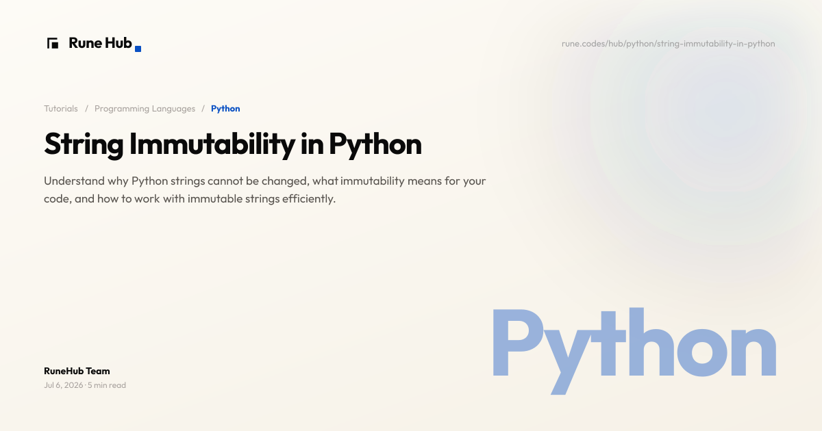 String Immutability in Python: Why Strings Cannot Change | Rune Hub