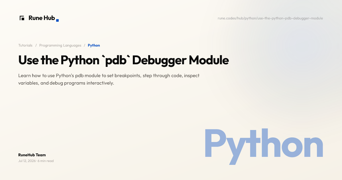 Python pdb: Debug Code with Breakpoints, Step, and Inspect | Rune Hub